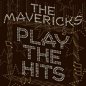 Cover for The Mavericks · Play the Hits (LP) (2019)