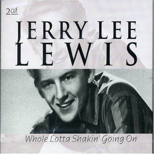 Whole Lotta Shakin Going on - Jerry Lee Lewis - Musikk - D.PLE - 0690978215096 - 21. mai 2007