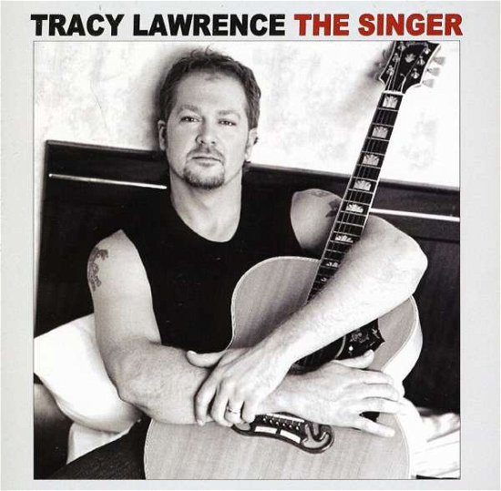 The Singer - Tracy Lawrence - Musik - LMG - 0793573946096 - 8. Juni 2011
