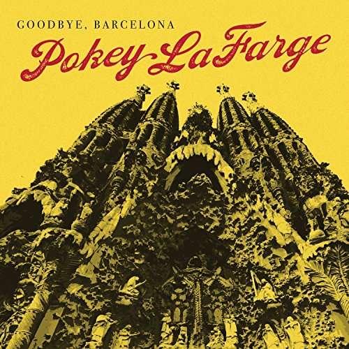 Cover for Pokey Lafarge · Goodbye Barcelona (7&quot;) [Limited edition] (2016)