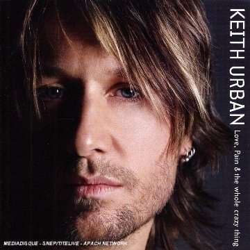 Cover for Keith Urban · Love Pain &amp; Whole Crazy Thing (CD) (2006)