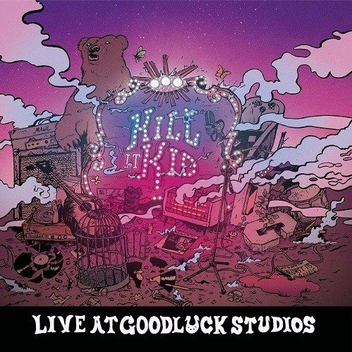 Cover for Kill It Kid · Live At Good Luck Studios (CD) (2011)