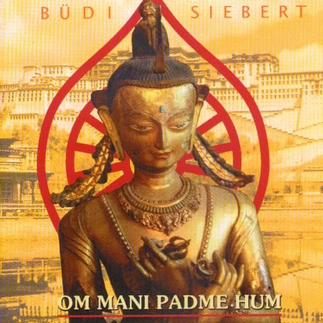 Om Mani Padme Hum - Büdi Siebert - Musik - ARAUCARIA - 4020659739096 - 17. april 2000