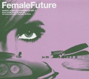 Female Future - V/A - Musik - Phazz a Delic - 4260082360096 - 21. marts 2005