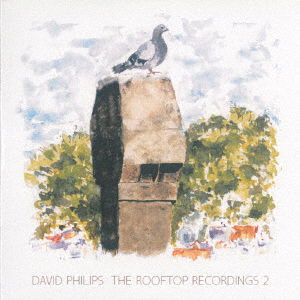 Cover for David Philips · The Rooftop Recordings 2 (CD) [Japan Import edition] (2016)