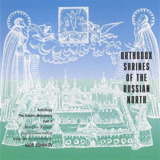 Orthodox Shrines Of The Russian North: T - Male Choir Of The Valaam Singing Culture - Musik - RUSSIAN COMPACT DISC - 4600383290096 - 