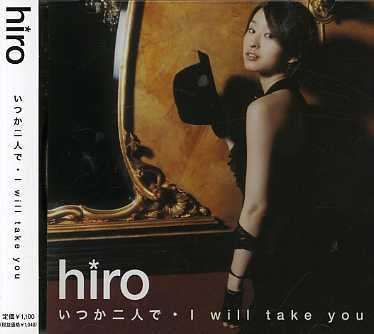 Cover for Hiro · Itsuka Futari De / I Will Take You (CD) [Japan Import edition] (2006)