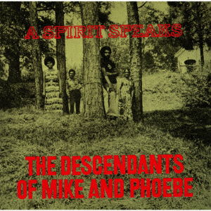 Cover for Descendants Of Mike And Phoebe · A Sprit Speaks (CD) [Japan Import edition] (2022)