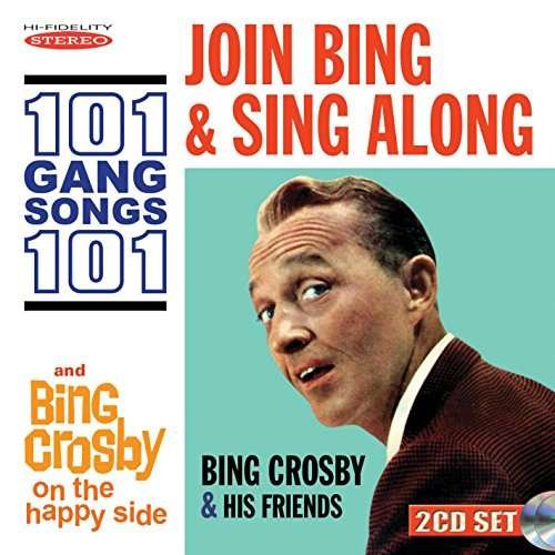Cover for Bing Crosby · Join Bing And Sing Along 101 Gang Songs  On The Happy Side (CD) (2017)