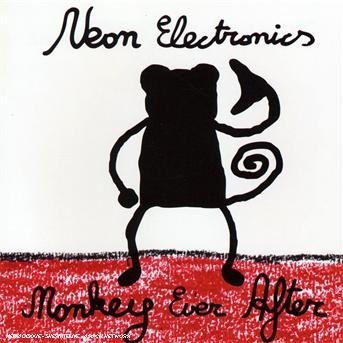 Cover for Neon Electronics · Monkey Ever After (CD) (2009)