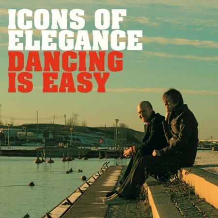 Cover for Icons of Elegance · Dancing Is Easy (CD) (2010)