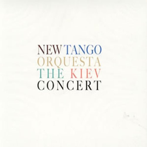 Kiev Concert - New Tango Orquesta - Music - Hoob Music - 7320470110096 - March 25, 2009