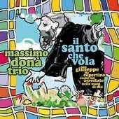 Cover for Massimo Trio Dona · Il Santo Che Vola (CD) (2016)