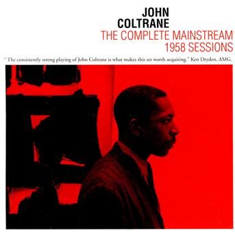 Complete Mainstream 1958 Sessions - John Coltrane - Musiikki - PHOENIX - 8436539311096 - perjantai 15. maaliskuuta 2013