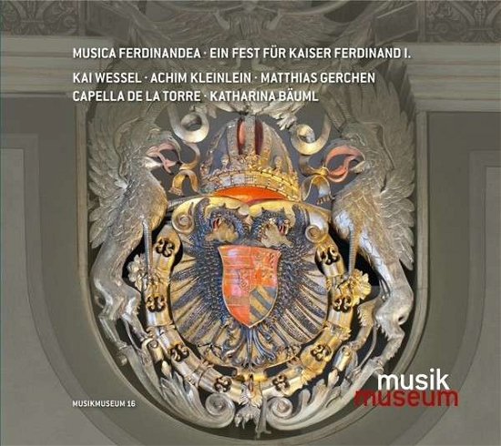 Cover for Bäuml / Wessel / Kleinlein / Capella De La Torre/+ · Musica Ferdinandea-ein Fest Für Kaiser Ferdinand (CD) (2013)