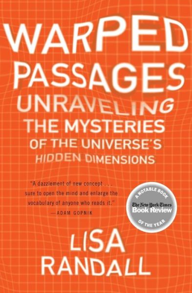 Cover for Lisa Randall · Warped Passages: Unraveling the Mysteries of the Universe's Hidden Dimensions (Paperback Book) (2006)