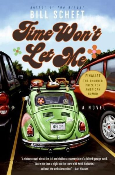 Cover for Bill Scheft · Time Won't Let Me: a Novel (Pocketbok) (2006)