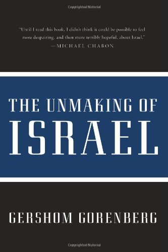 Cover for Gershom Gorenberg · The Unmaking of Israel (Paperback Book) (2012)