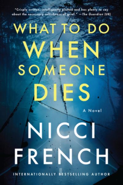 Cover for Nicci French · What to Do When Someone Dies: A Novel (Taschenbuch) (2021)