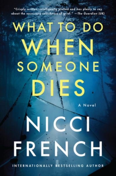 Cover for Nicci French · What to Do When Someone Dies: A Novel (Paperback Bog) (2021)