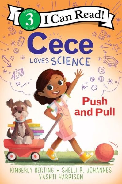 Cover for Kimberly Derting · Cece Loves Science: Push and Pull - I Can Read Level 3 (Gebundenes Buch) (2020)