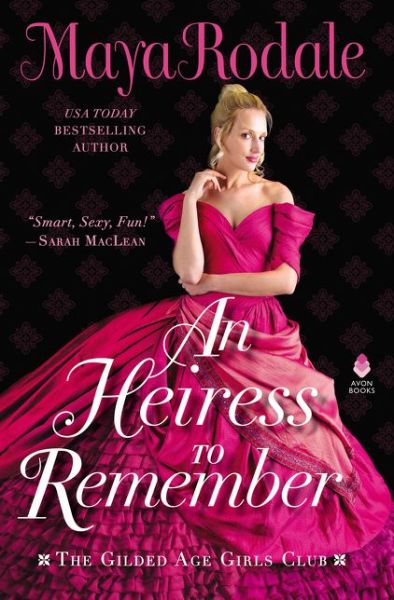 Cover for Maya Rodale · An Heiress to Remember: The Gilded Age Girls Club - The Gilded Age Girls Club (Hardcover Book) (2020)