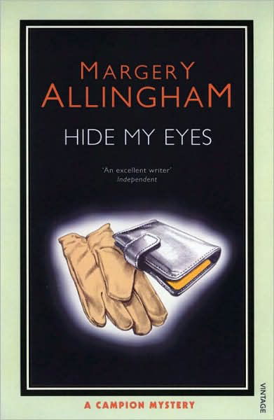 Hide My Eyes - Margery Allingham - Livres - Vintage Publishing - 9780099506096 - 6 décembre 2007