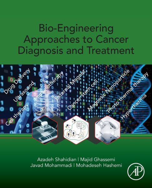 Cover for Shahidian, Azadeh (Assistant Professor, Mechanical Engineering Department, K. N. Toosi University of Technology, Tehran, Iran) · Bio-Engineering Approaches to Cancer Diagnosis and Treatment (Paperback Book) (2020)