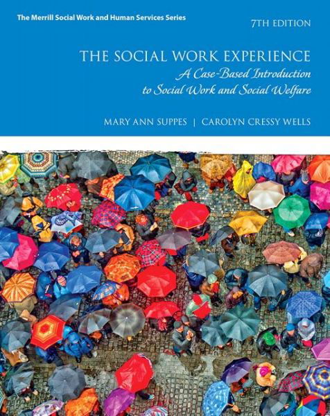 Social Work Experience, The: A Case-Based Introduction to Social Work and Social Welfare with Enhanced Pearson eText -- Access Card Package - Mary Ann Suppes - Libros - Pearson Education (US) - 9780134290096 - 8 de marzo de 2017