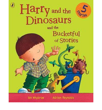 Harry and the Dinosaurs and the Bucketful of Stories - Harry and the Dinosaurs - Ian Whybrow - Książki - Penguin Random House Children's UK - 9780141500096 - 4 maja 2006