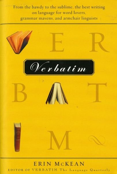 Cover for Erin Mckean · Verbatim: from the Bawdy to the Sublime, the Best Writing on Language for Word Lovers, Grammar Mavens, and Armchair Linguists (Paperback Book) (2001)