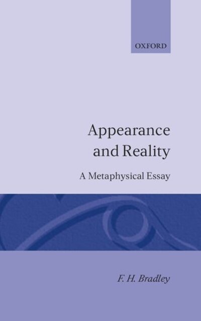 Appearance and Reality - F. H. Bradley - Livros - Oxford University Press - 9780198241096 - 26 de março de 1963