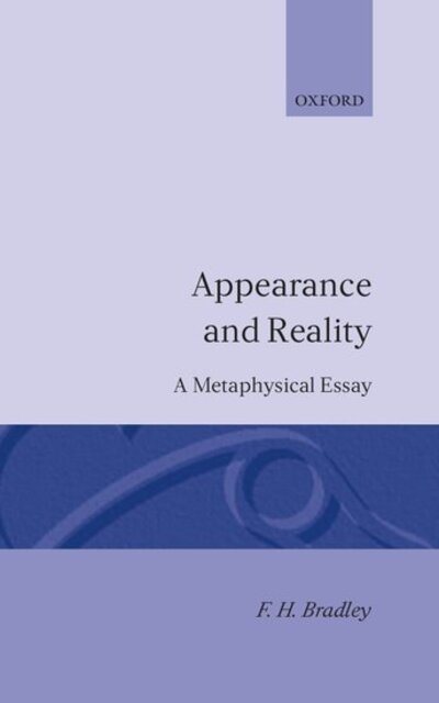 Appearance and Reality - F. H. Bradley - Bücher - Oxford University Press - 9780198241096 - 26. März 1963
