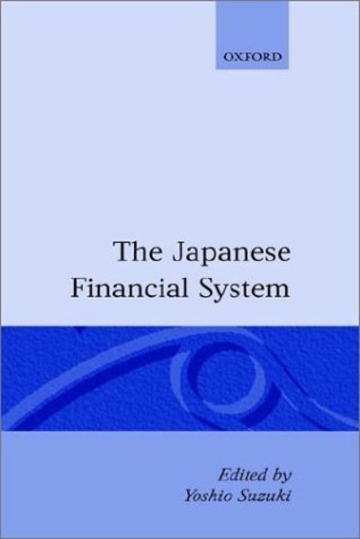 Cover for Yoshio Suzuki · The Japanese Financial System - Clarendon Paperbacks (Taschenbuch) (1989)
