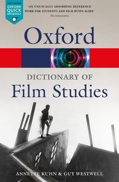Cover for Kuhn, Annette (Professor and Research Fellow in Film Studies, Professor and Research Fellow in Film Studies, Queen Mary University of London) · A Dictionary of Film Studies - Oxford Quick Reference (Paperback Bog) [2 Revised edition] (2020)