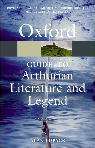 Cover for Lupack, Alan (Director, The Robbins Library, and Adjunct Professor of English, Director, The Robbins Library, and Adjunct Professor of English, University of Rochester) · The Oxford Guide to Arthurian Literature and Legend - Oxford Quick Reference (Pocketbok) (2007)