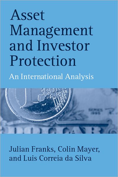 Cover for Franks, Julian (, Corporation of London Professor of Finance, London Business School) · Asset Management and Investor Protection: An International Analysis (Hardcover Book) (2003)