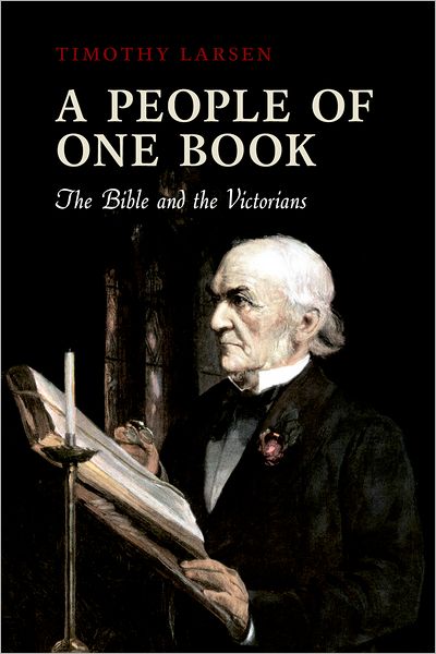 Cover for Larsen, Timothy (Professor of Christian Thought, Wheaton College, Wheaton, Illinois) · A People of One Book: The Bible and the Victorians (Hardcover Book) (2011)