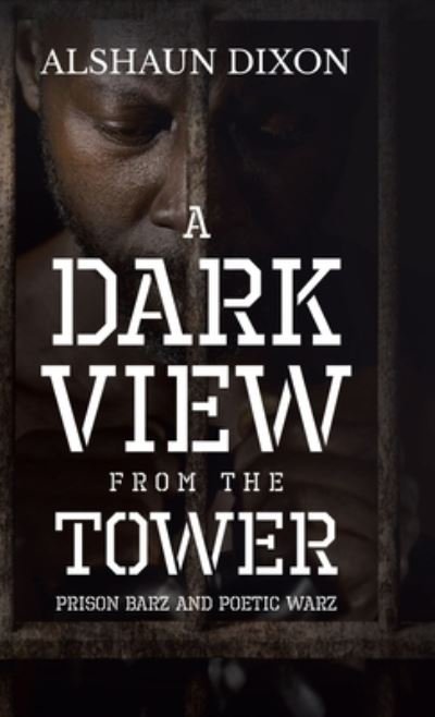 Cover for Alshaun Dixon · A Dark View From The Tower (Innbunden bok) (2021)
