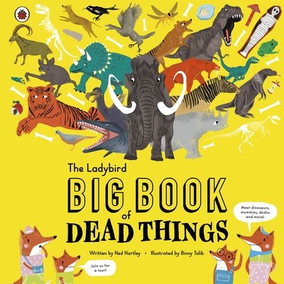 Cover for Ned Hartley · The Ladybird Big Book of Dead Things (Innbunden bok) (2019)