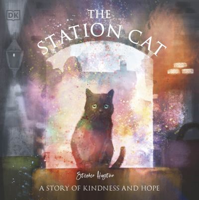 Cover for Stephen Hogtun · The Station Cat: A Story of Kindness and Hope (Hardcover Book) (2022)