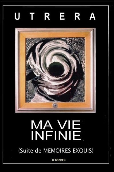 Cover for Utrera · Ma Vie Infinie (Pocketbok) (2017)