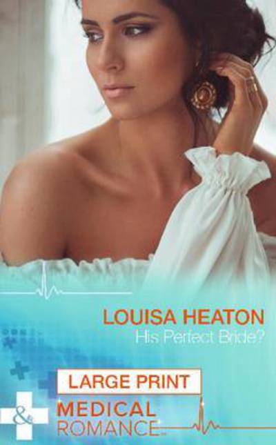 Cover for Louisa Heaton · His Perfect Bride? (Hardcover Book) [New edition] (2015)