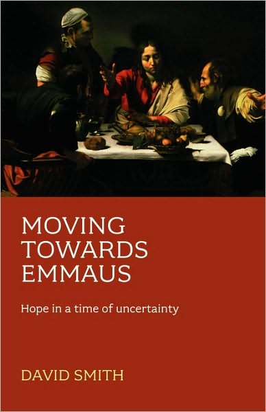 Cover for The Revd Dr David Smith · Moving Towards Emmaus: Hope In A Time Of Uncertainty (Paperback Book) (2007)