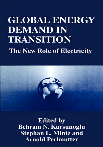 Cover for Behram Kursunoglu · Global Energy Demand in Transition: The New Role of Electricity (Hardcover Book) [1995 edition] (1996)