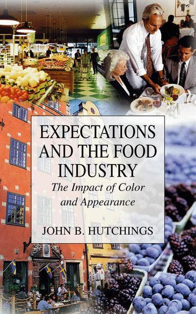 Cover for John B. Hutchings · Expectations and the Food Industry: The Impact of Color and Appearance (Paperback Book) [Softcover reprint of the original 1st ed. 2003 edition] (2003)