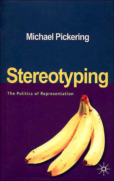 Cover for Michael Pickering · Stereotyping The Politics of Representation - The Politics of Representation (Hardcover Book) (2001)