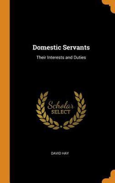 Domestic Servants - David Hay - Książki - Franklin Classics - 9780341733096 - 7 października 2018