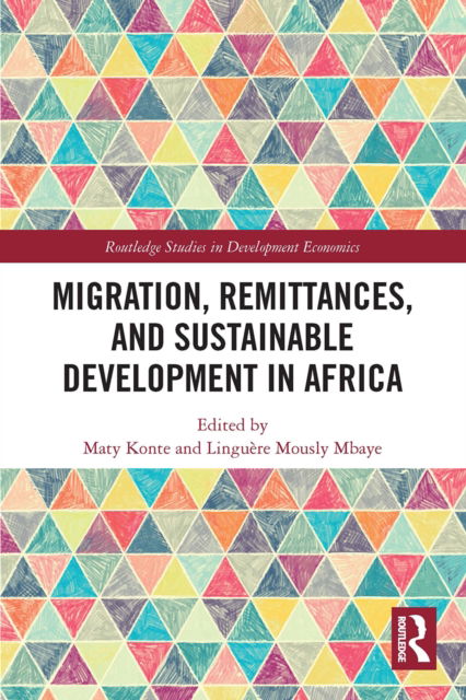 Cover for Maty Konte · Migration, Remittances, and Sustainable Development in Africa - Routledge Studies in Development Economics (Paperback Book) (2022)