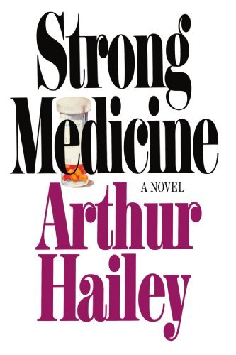 Cover for Arthur Hailey · Strong Medicine: A Novel (Pocketbok) (2001)